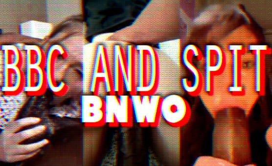 BBC And Spit - BNWO