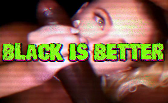 Black Is Better