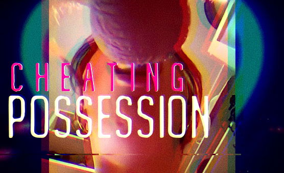 Cheating Possession