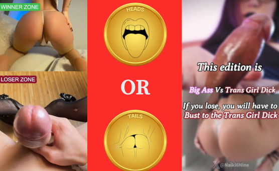 Heads Or Tails - Big Dicks Vs Big Asses