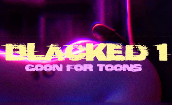 Goon For Toons - Blacked 1