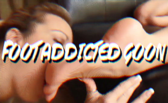 Foot Addicted Goon