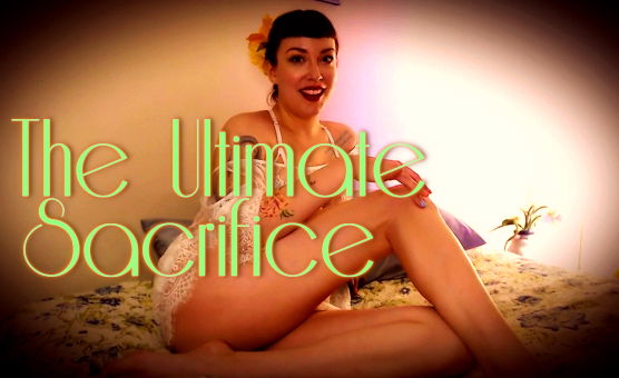 The Ultimate Sacrifice