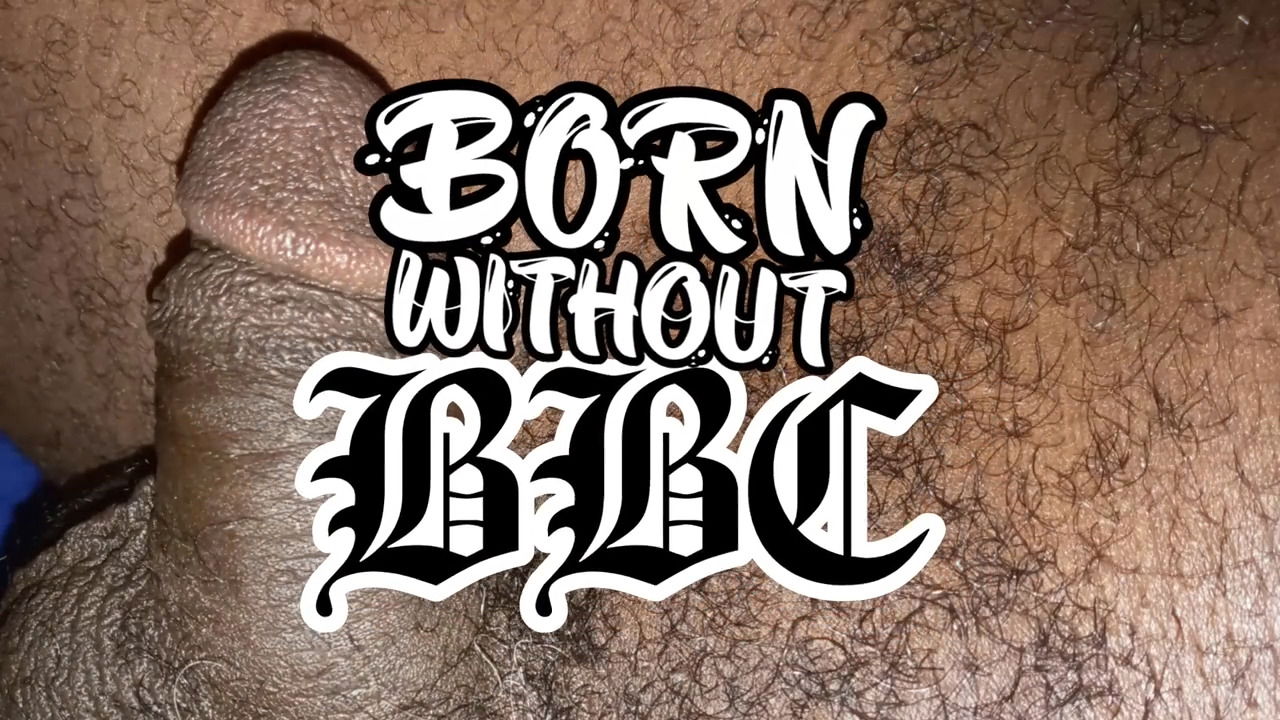 Born Without BBC
