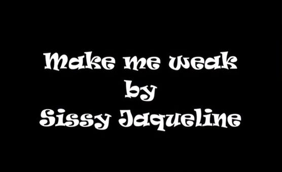 Make Me Weak