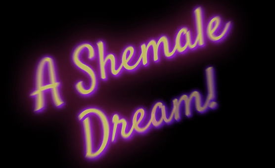 A Shemale Dream