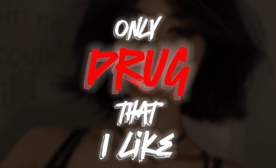 Only Drug That I Like - PMV By HoloPMV