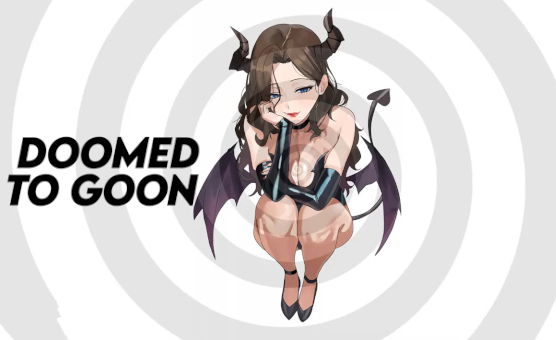 Doomed To Goon