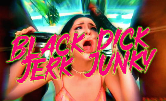 Black Dick Jerk Junky