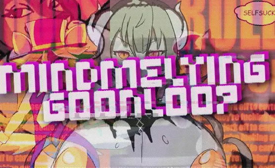 Mindmelting Goonloop