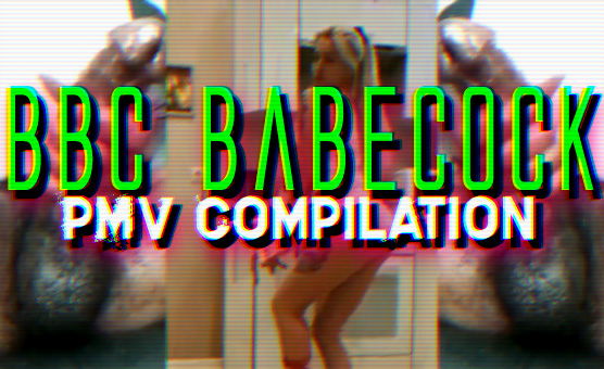 BBC Babecock PMV Compilation