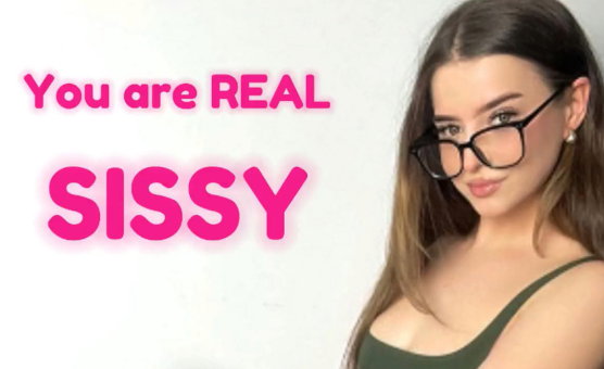 You Are Real Sissy