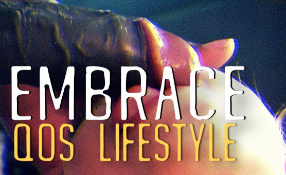Embrace QOS Lifestyle