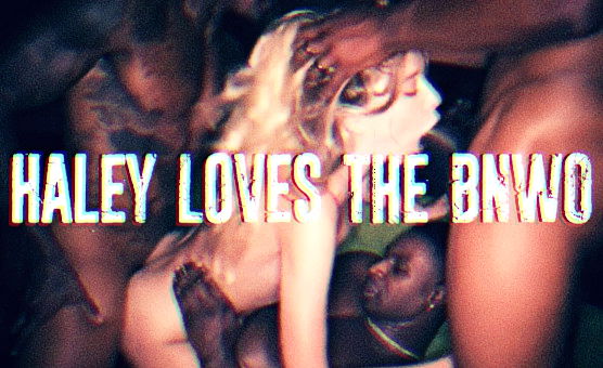 Haley Loves The BNWO