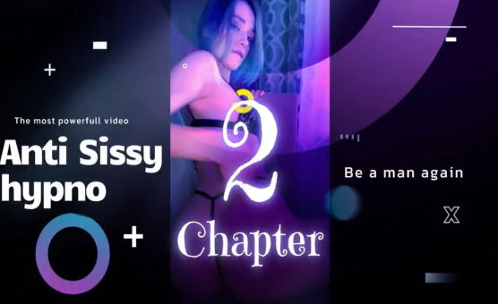 Anti Sissy Hypno - Be A Man Again Chapter 2