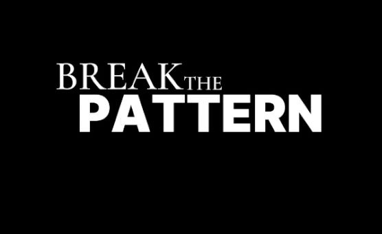 Break The Pattern