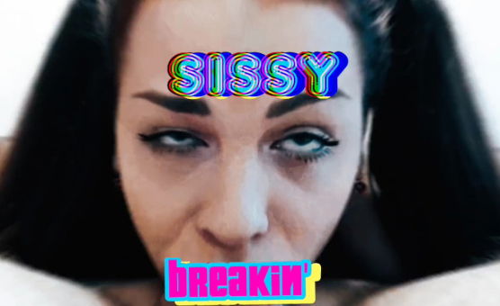Sissy Breakin