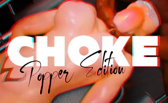 Choke - Popper Edition