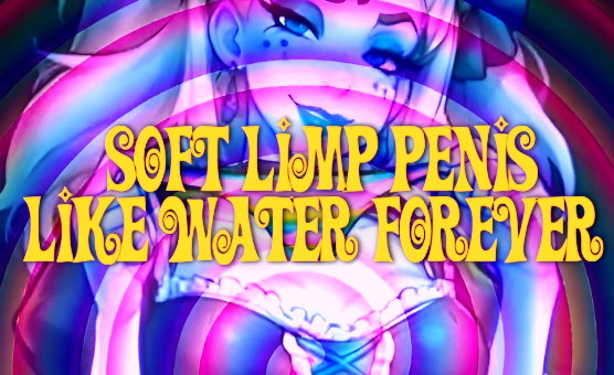 Soft Limp Penis - Like Water Forever - Super Maid Castle