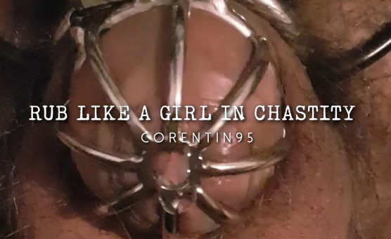 Rub Like A Girl In Chastity