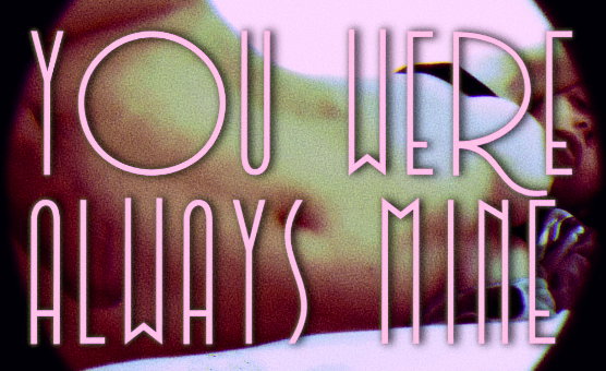 You Were Always Mine