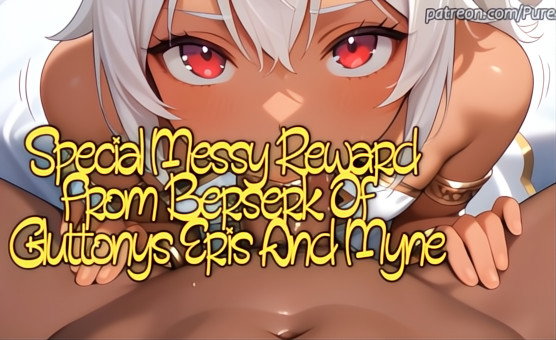 Special Messy Reward From Berserk Of Gluttonys Eris And Myne