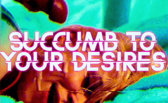Succumb To Your Desires