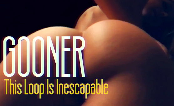 Gooner This Loop Is Inescapable