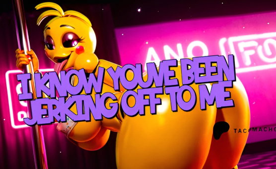 Toy Chica JOI - Night Guard Revenge - I Know Youve Been Jerking Off To Me