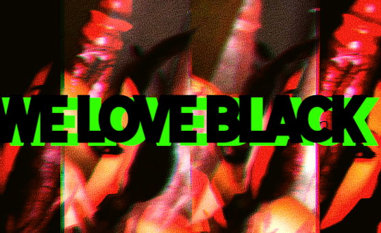 We Love Black