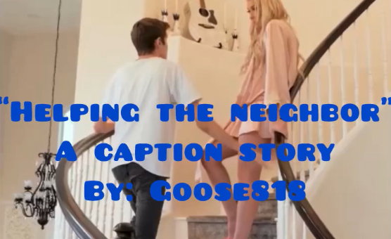 Helping the Neighbor - A Caption Story