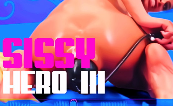 Sissy Hero Three