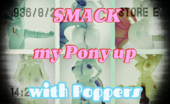 Smack My Pony Up With Poppers - Poppers Intox