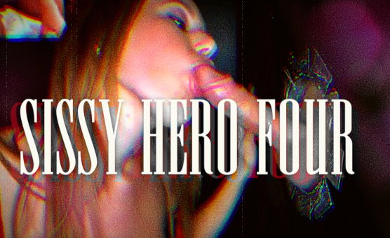 Sissy Hero Four