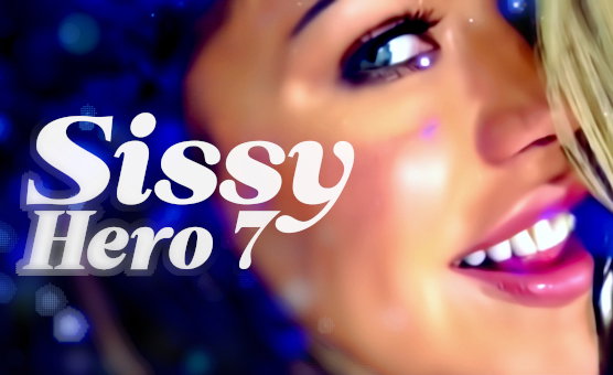 Sissy Hero Seven