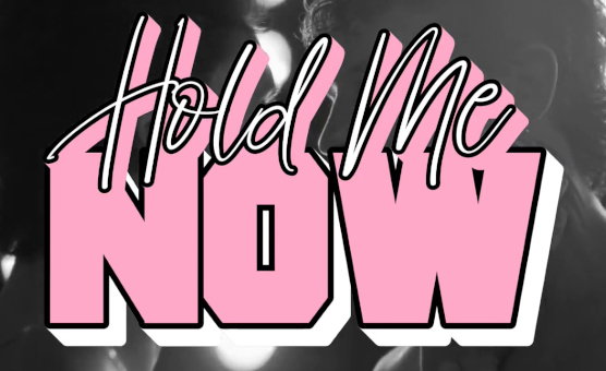 Hold Me Now