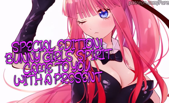 Special Edition - Bunny Girls Spirit Came To You With A Present - JOI