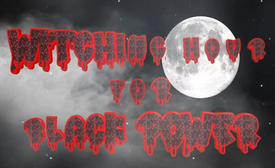Witching Hour For Black Power