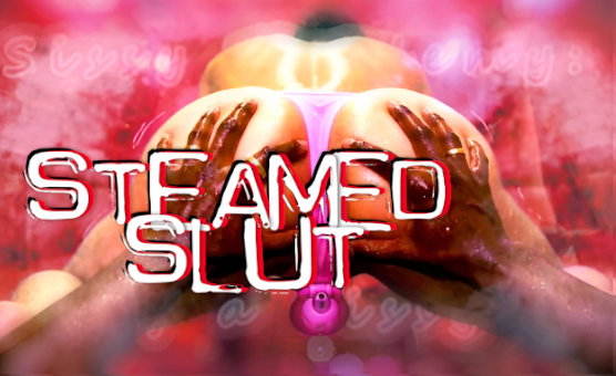 Steamed Slut