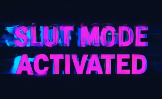 Slut Mode Activated