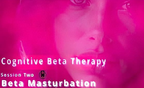 Cognitive Beta Therapy - Session 2 - Beta Masturbation