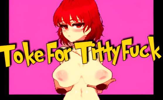 Toke For Titty Fuck