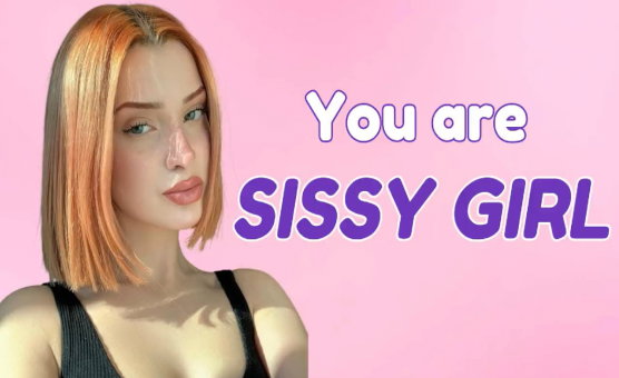 You Are Sissy Girl