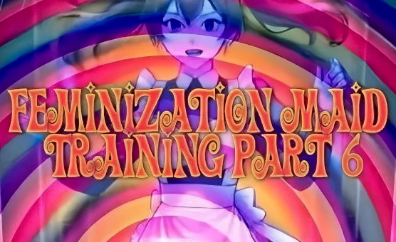 Feminization Maid Training Part 6 - Super Maid Castle