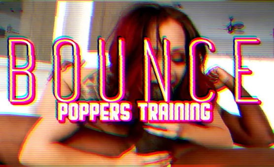 Bounce - Poppers Training