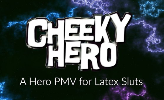 Cheeky Hero - Pure PMV Hero Version