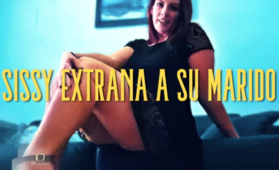 Sissy Extrana A Su Marido