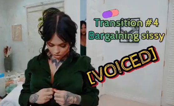 Transition 4 - Bargaining Sissy - Voiced