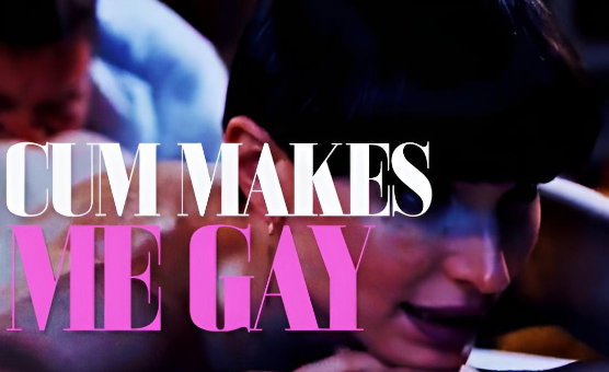 Cum Makes Me Gay
