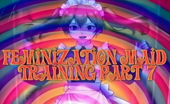 Feminization Maid Training Part 7 - Super Maid Castle